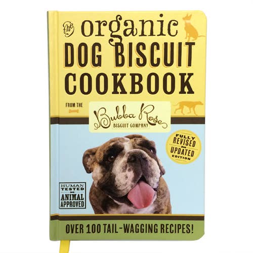 Bubba Rose Biscuit Co. - Organic Dog Biscuit Cookbook